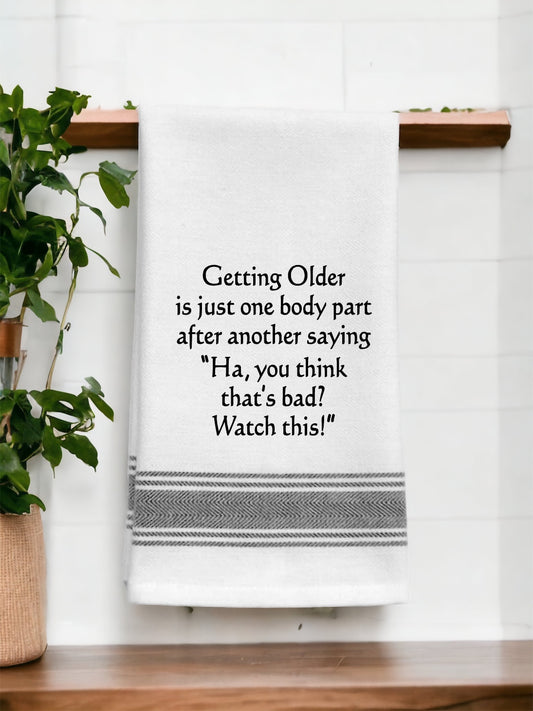 Getting Older Is Just One Body Part..Towel