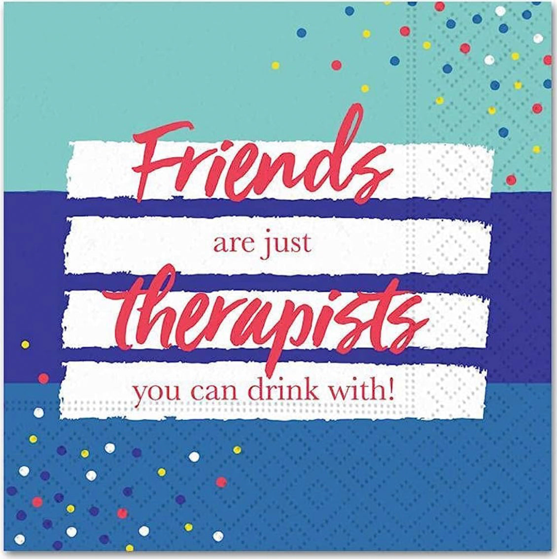 Friends Are Just Therapists Napkins