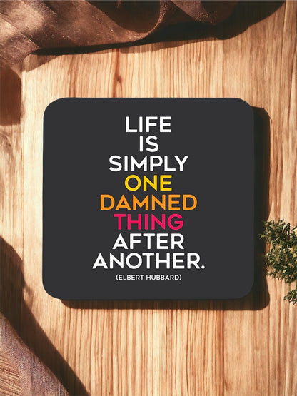 Life is simply one damned thing coaster