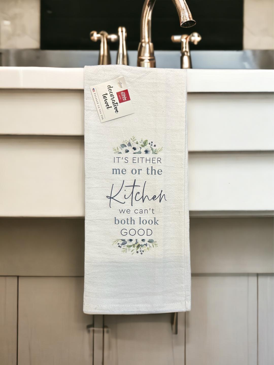 It's Either Me or the Kitchen..Towel