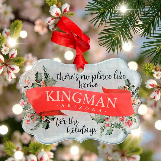 There's No Place Like Home Kingman, AZ For the Holidays Acrylic Christmas Ornament