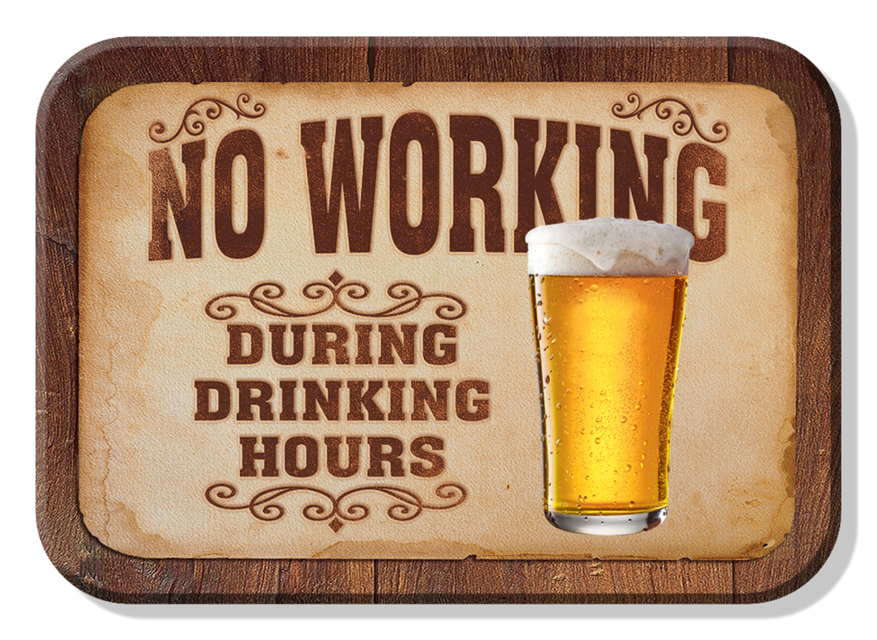 No Working During Drinking Hours Magnet