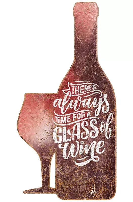 There's Always Time for a Glass of Wine Sign