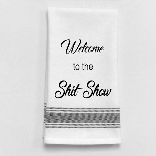 Welcome To The Shit Show Towel