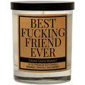 Best Fucking Friend 100% Soy Candle