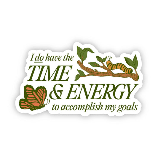 I Do Have Time and Energy..Sticker