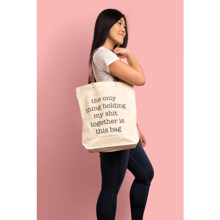 The Only Thing Holding My Shit Together Tote Bag