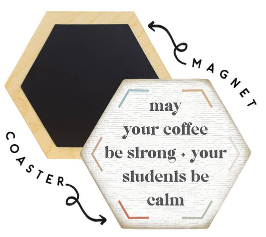 May Your Coffee Be Strong Your Students..Coaster/Magnet