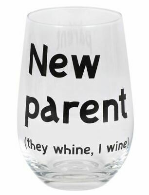 New Parent (they whine, I wine) Stemless Wine Glass