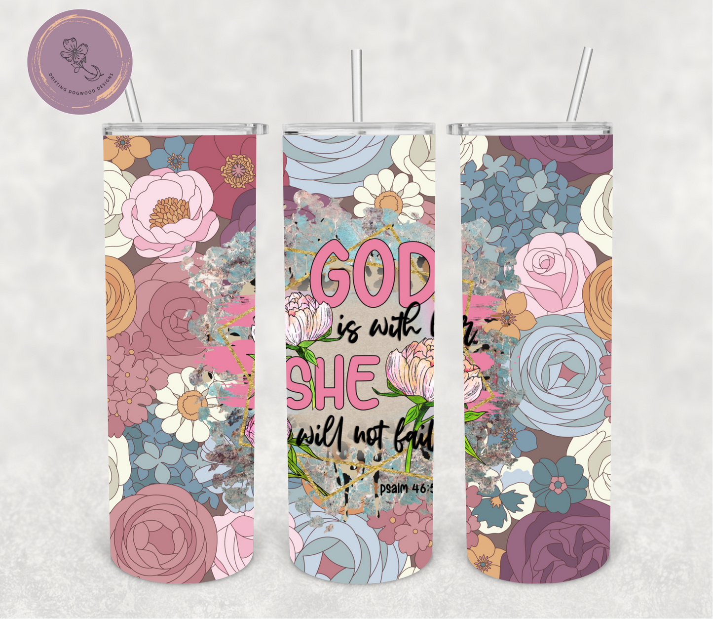 Drifting Dogwood Designs - God Is With Her, She Will Not Fail Tumbler
