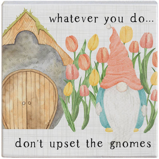 Whatever You Do..Gnome Sign