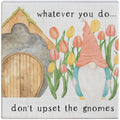 Whatever You Do..Gnome Sign