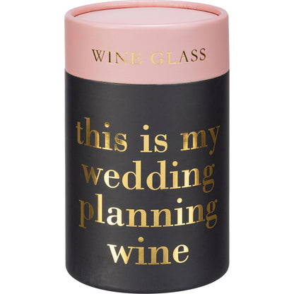 This is My Wedding Planning Wine Glass