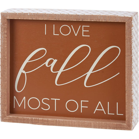 I Love Fall Most Of All Inset Box Sign Primitives by Kathy