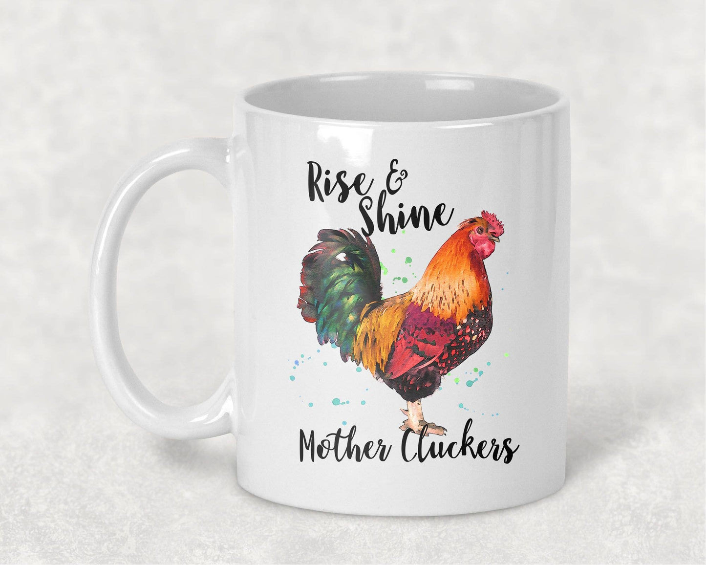 Rise and Shine Mother Cluckers Mug