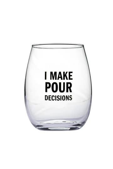 I Make Pour Decisions Stemless Wine Glass