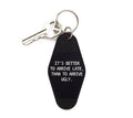 It's Better to Arrive Late.. Keychain