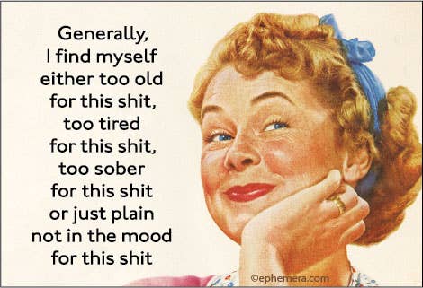 Generally, I Find Myself Either Too Old..Magnet