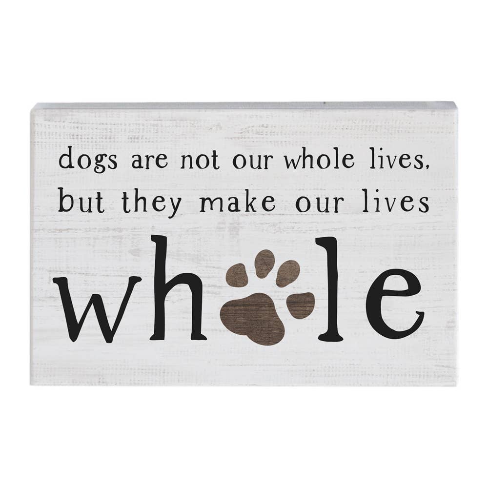 Dogs Are Not Our Whole Lives...Sign