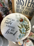 First My Sister Forever My Friend Trinket Box