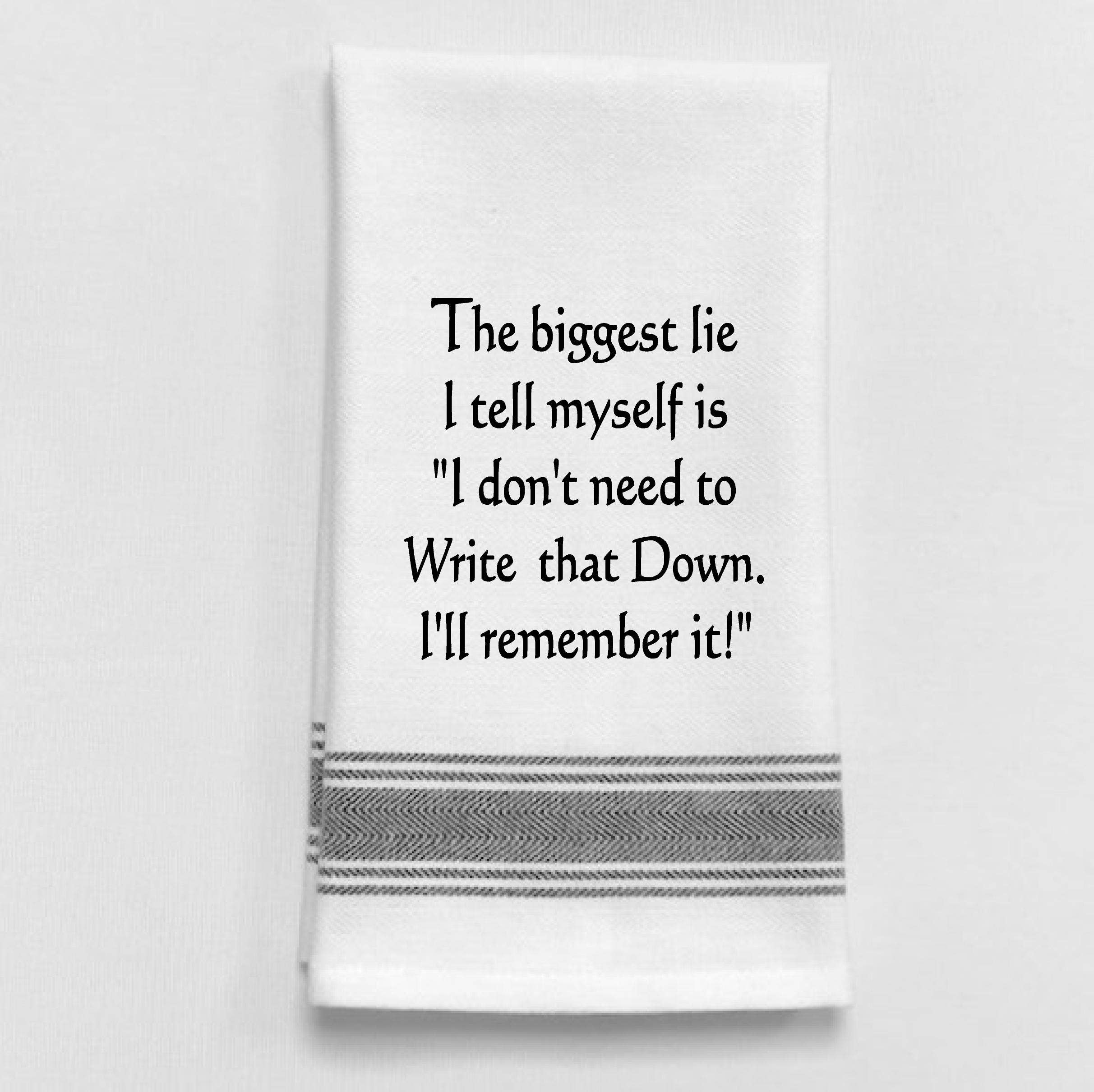 The Biggest Lie I Tell Myself..Towel