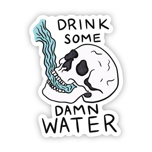 Drink Some Damn Water Skull Sticker