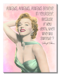Marilyn Believe Tin Sign