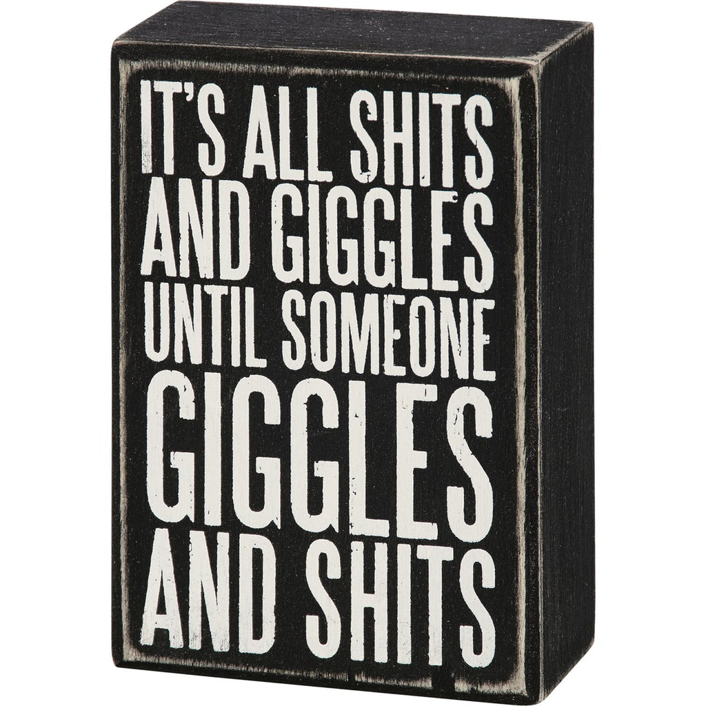 It's All Shits and Giggles Box Sign