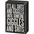 It's All Shits and Giggles Box Sign