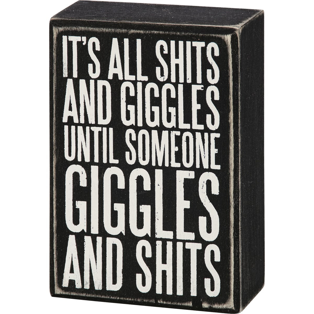 It's All Shits and Giggles Box Sign