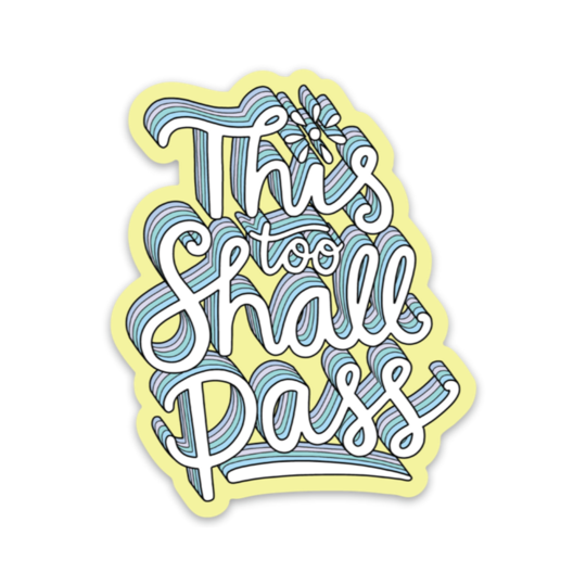 This too Shall Pass Sticker