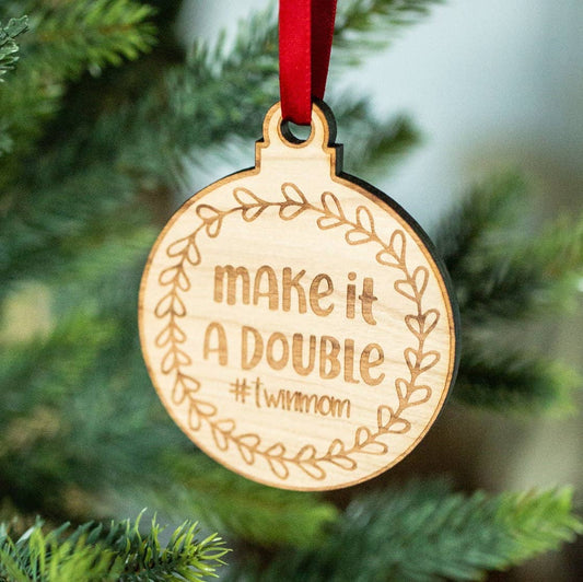 Make It A Double #Twinmom- Engraved Wooden Ornament