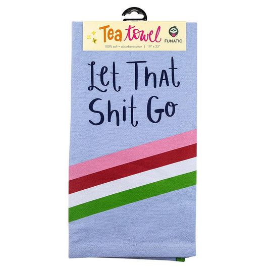 Let That Shit Go Kitchen Tea Towel - Funatic -