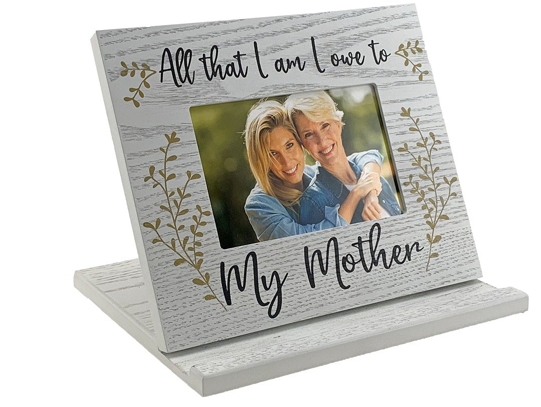 ALL THAT I AM I OWE TO MY MOTHER FRAME