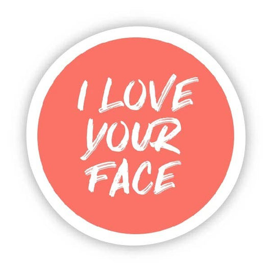 I Love Your Face Sticker