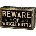 Beware of Wigglebutts Box Sign