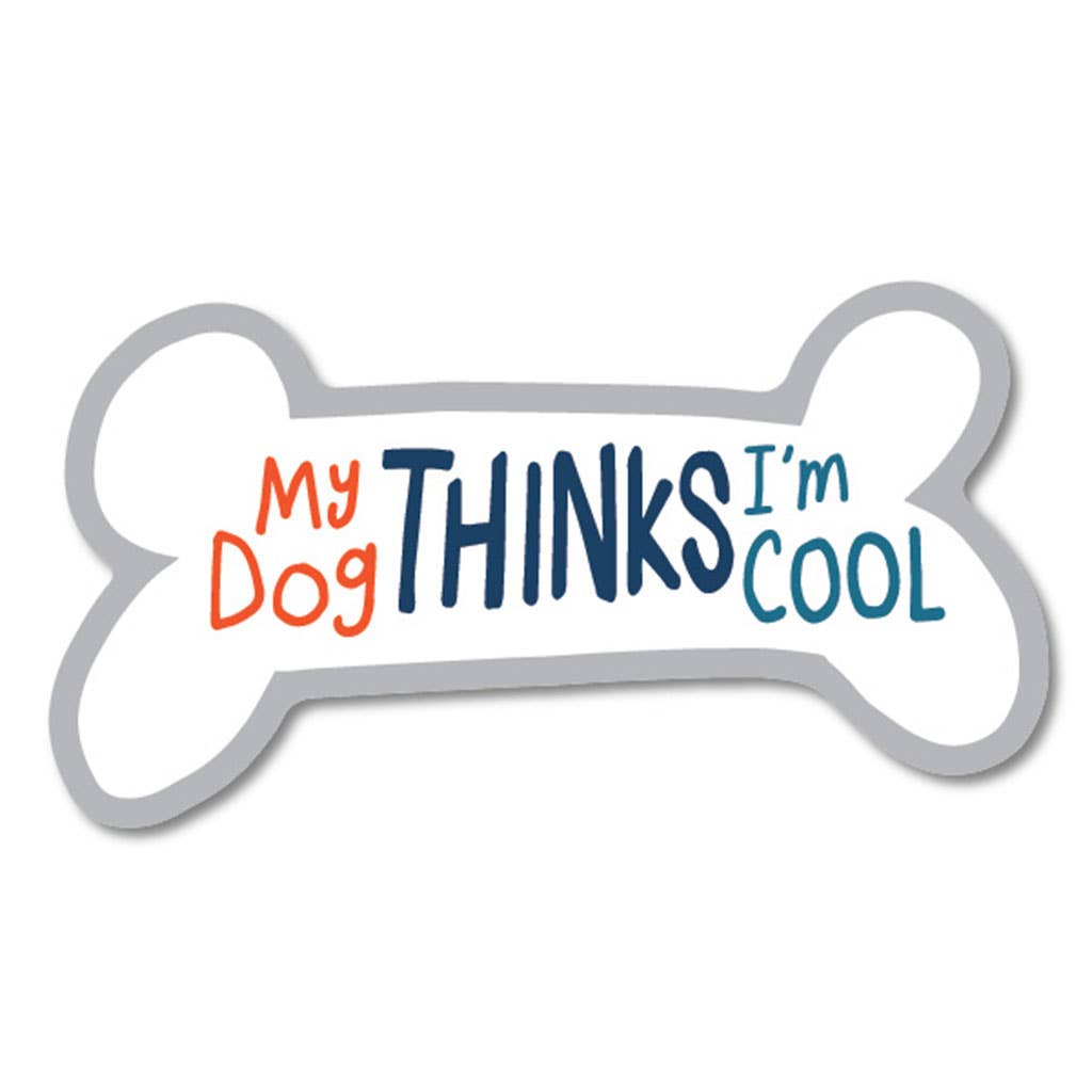 My Dog Thinks I'm Cool Sticker