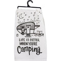 Life is Better When You're Camping Towel
