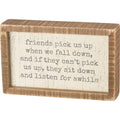 Inset Box Sign - Friends Pick Us Up When We Fall