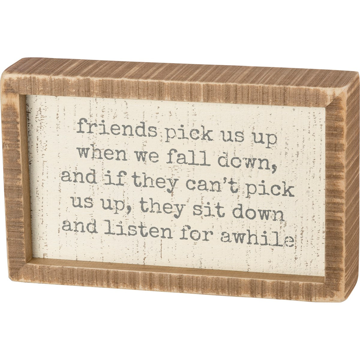 Inset Box Sign - Friends Pick Us Up When We Fall