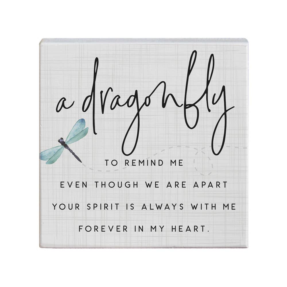 A Dragonfly To Remind Me Eventhough... Sign