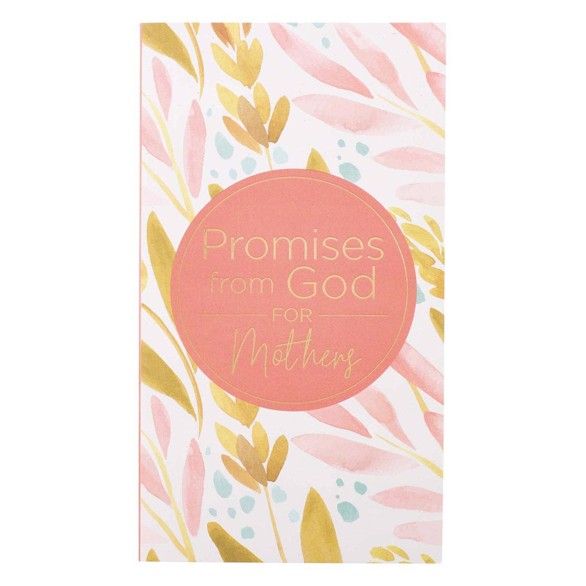 Promises From God For Mothers Softcover Devotional
