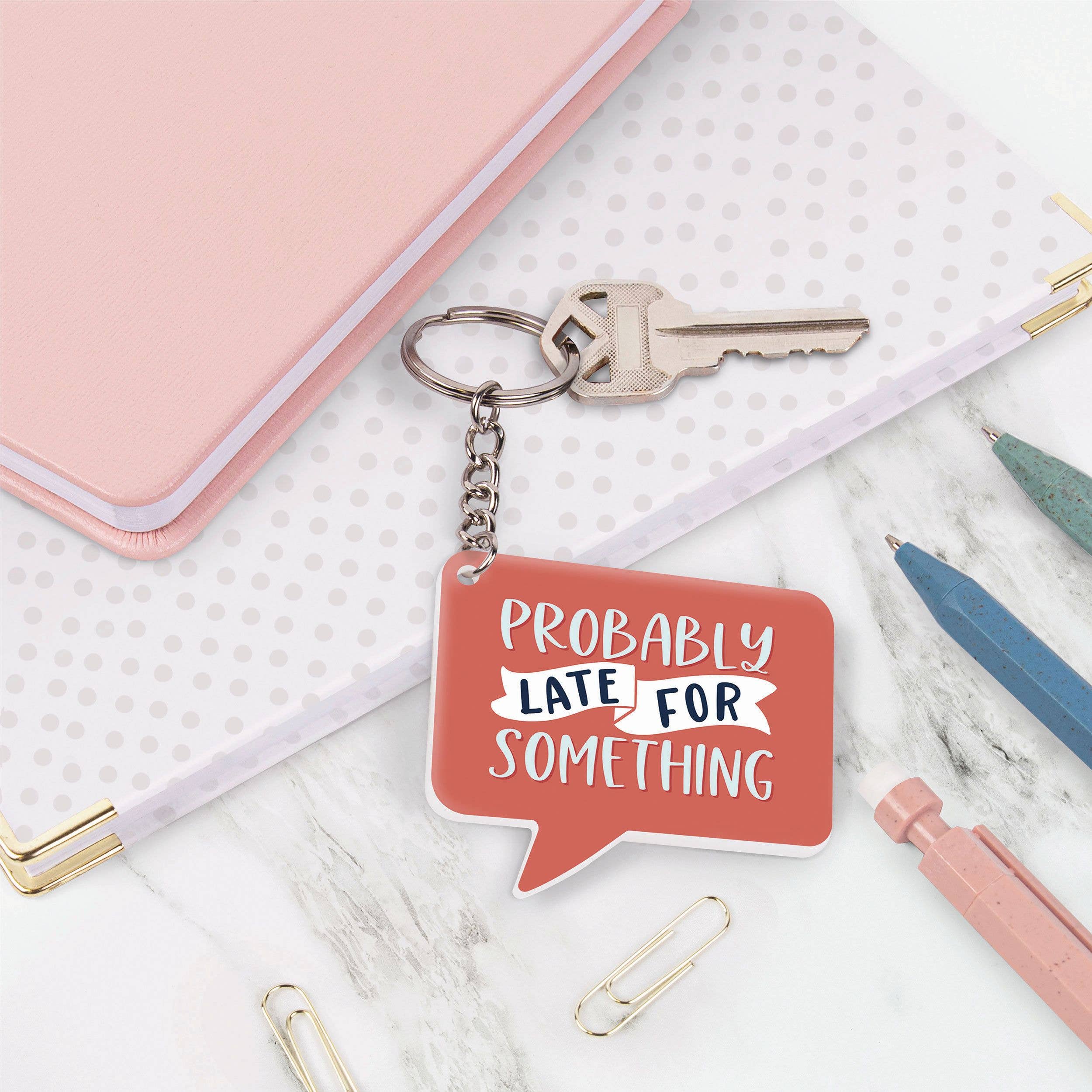 Probably Late For Something Keychain