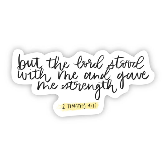 But The Lord Stood With Me..Sticker