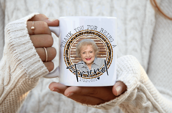 Betty White Thank You For Being  A friend 11oz Coffee Mug