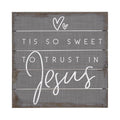 Tis So Sweet To Trust In Jesus Sign