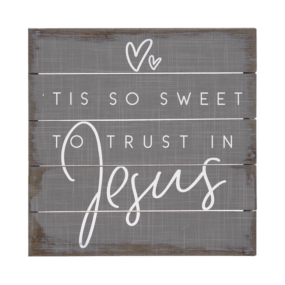 Tis So Sweet To Trust In Jesus Sign