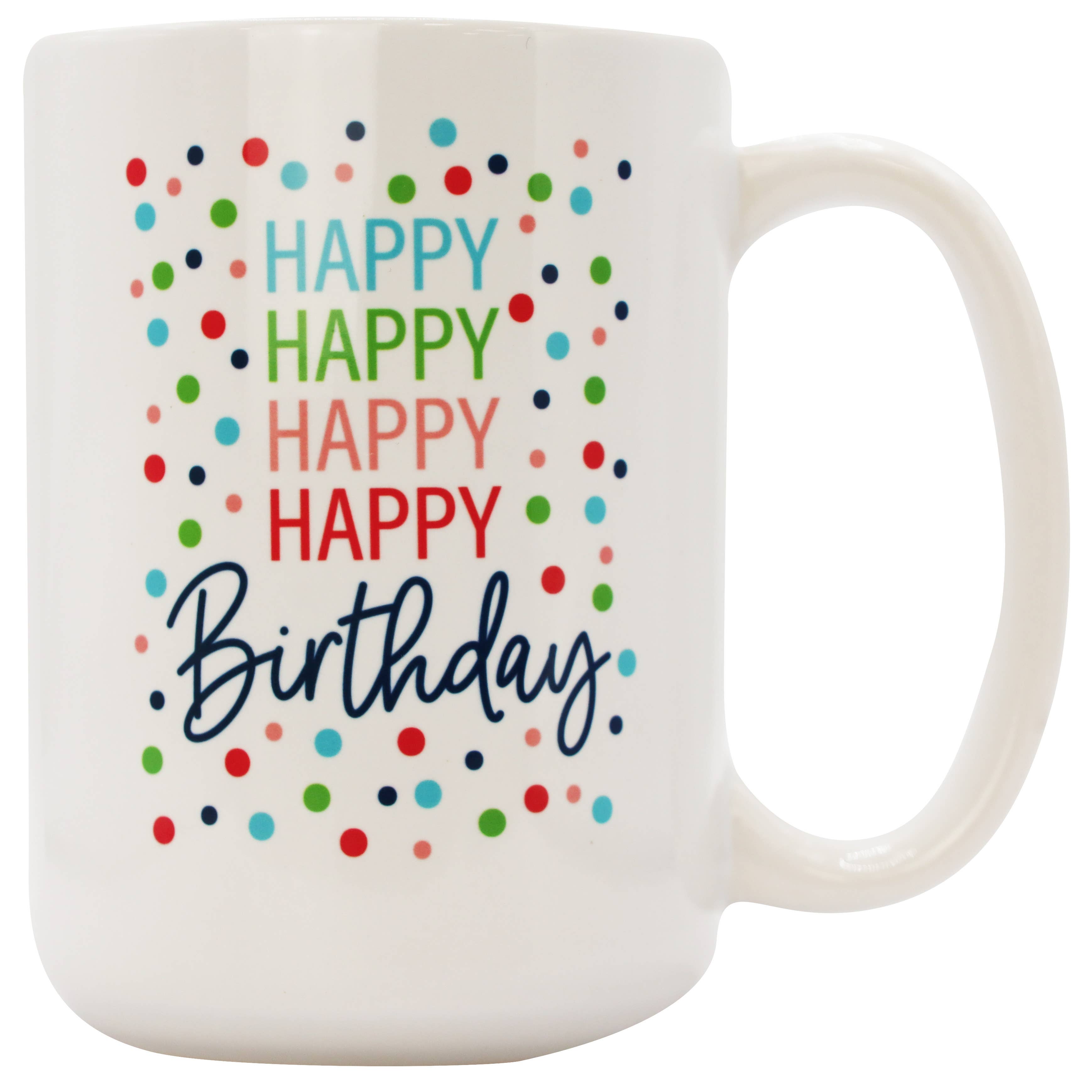 Happy Happy Happy Happy Birthday Mug