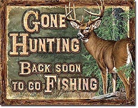Gone Hunting Back Soon...Tin Sign