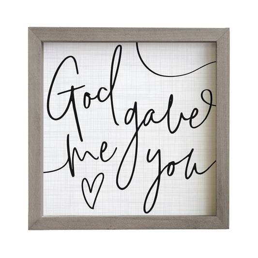 God Gave Me You Framed Sign